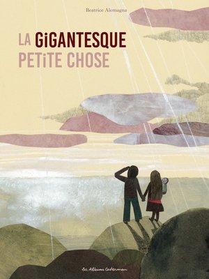 cover image of La gigantesque petite chose